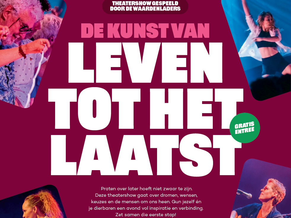 De kunst van leven tot het laatst
 De Waardenladers in Schouwburg Hengelo, Hengelo